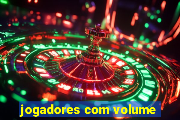 jogadores com volume